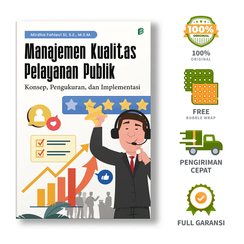 Manajemen Kualitas Pelayanan Publik: Konsep, Pengukuran, dan Implementasi