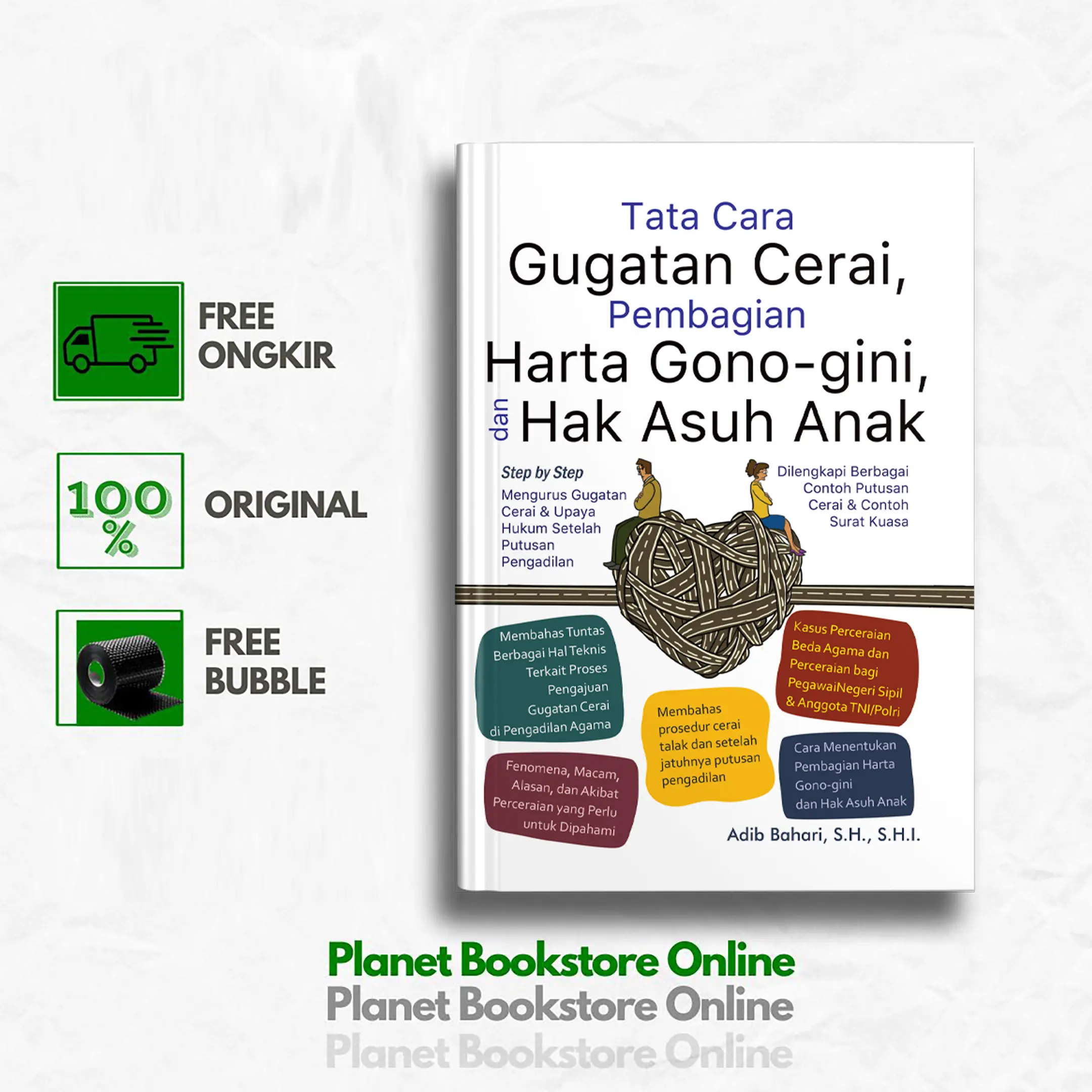 Tata Cara Gugatan Cerai, Pembagian Harta Gono-Gini dan Hak Asuh Anak: Adib Bahari - Planet Bookstore