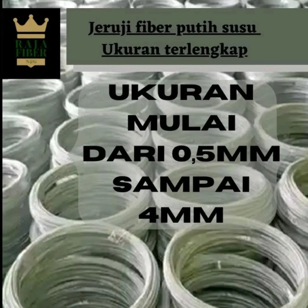 RUJI-JERUJI FIBER PUTIH SUSU DENGAN UKURAN TERLENGKAP mulai dari 0,5mm sampai 4mm