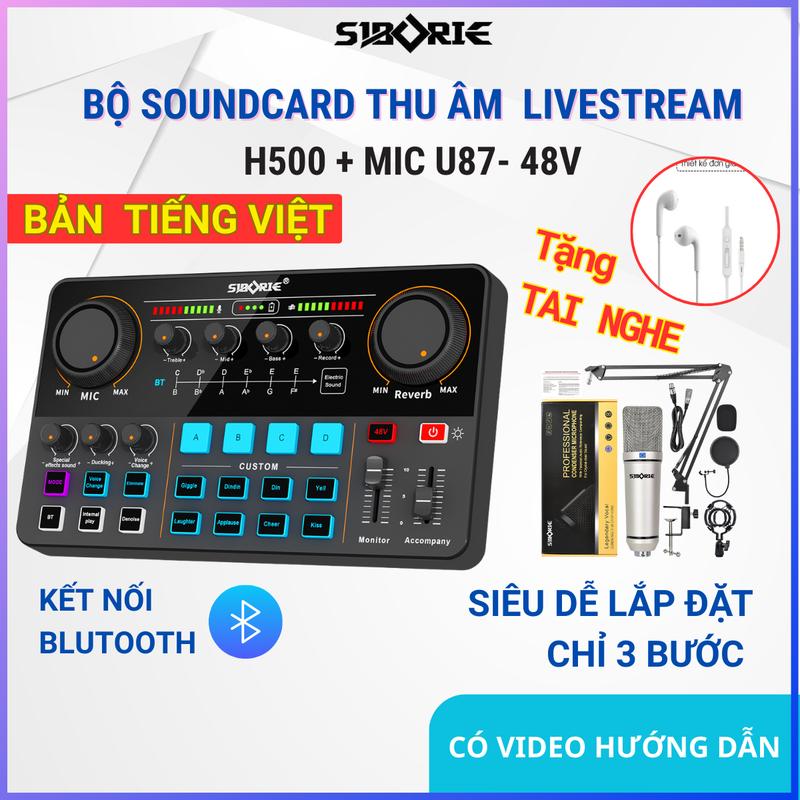 LIVE SIBORIE TIẾNG VIỆT Bộ Soundcard Livestreams H500 kèm mic U87-5V và 48V cao cấp thiết bị thu âm chuyên nghiệp hát karaoke CHÍNH HÃNG tích hợp nhiều hiệu ứng autotune blutooh