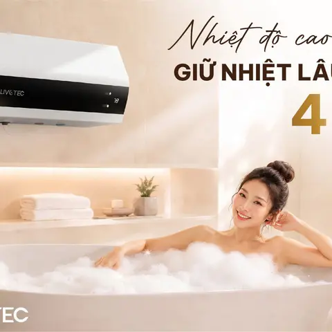 Bình nóng lạnh Livotec - Thiết bị gia dụng tiện ích cho gia đình