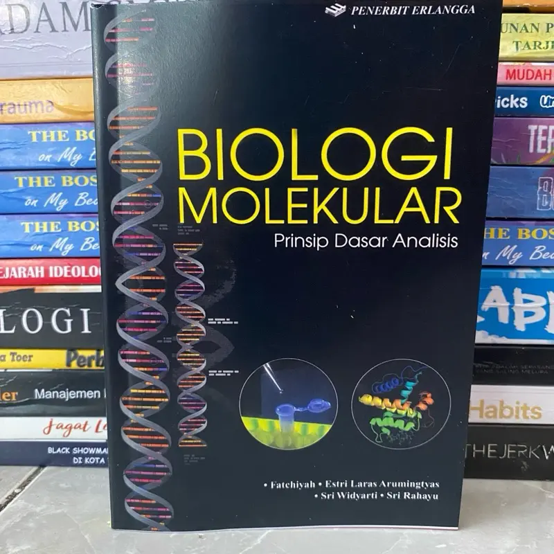 BUKU BIOLOGI MOLEKULAR, PRINSIP DASAR ANALISIS - FATCHIYAH