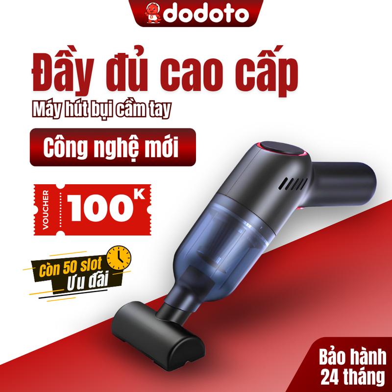  dodotoxTunpham97  Máy hút bụi cầm tay dodoto  Đầy đủ cao cấp  - làm sạch đa năng gọn nhẹ dùng cho ô tô gia đình sofa giường nệm bảo hành 24 tháng 