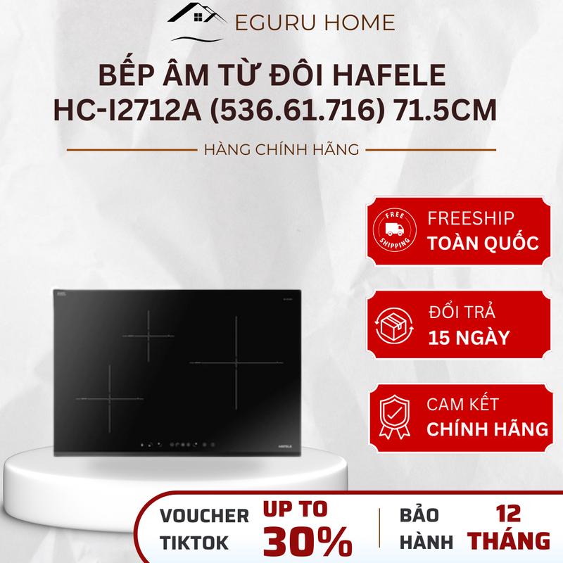[DEAL SỐC] Bếp âm từ đôi Hafele HC-I2712A (536.61.716) 71.5cm - Hỗ trợ Lắp Đặt - Hàng Chính Hãng - BH 12 tháng Bếp Điện Bếp Từ