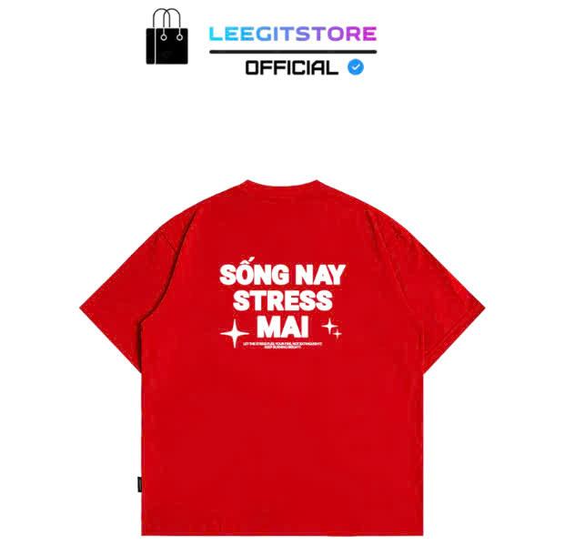 Áo thun SỐNG NAY STRESS MAI hình in sắc nét chất vải cotton dày dặn 2