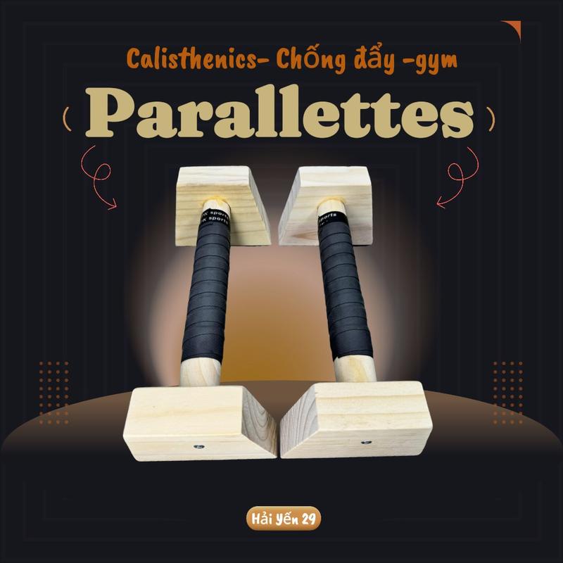Parallettes gỗ thông dụng cụ hít đất chống đẩy tập cơ ngực,planche,handstand,hướng dẫn tập calisthenics gym yoga