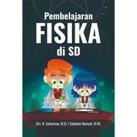 Gambar Pembelajaran Fisika di SD Penulis: Drs. H. Suhartono, M.Si. & Saidatun Navisah, M.Pd. dari tokowawasanilmubms Kota Yogyakarta 1 Tokopedia