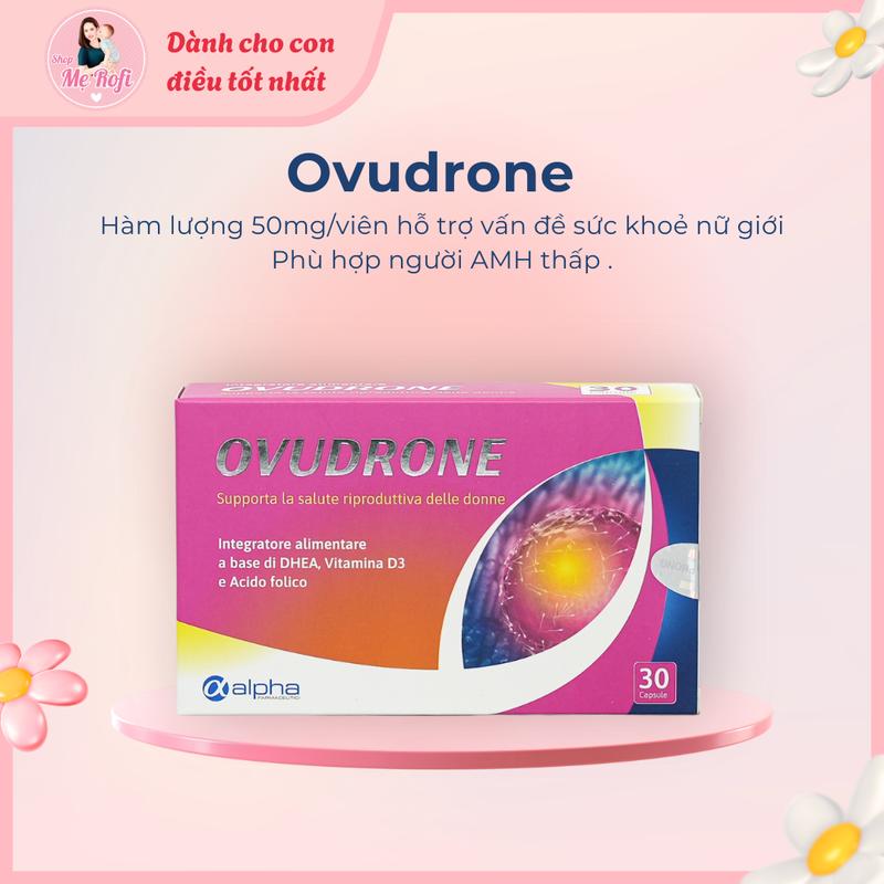  Ovudrone Viên uống hỗ trợ sức khỏe cho nữ giới chuẩn bị thả bầu  AMH thấp - Mẹ Rofi 