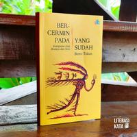 Gambar Buku Bercermin Pada yang Sudah Kumpulan Esai Budaya dan Seni Berto Tukan dari Literasi Kata Kota Yogyakarta 3 Tokopedia