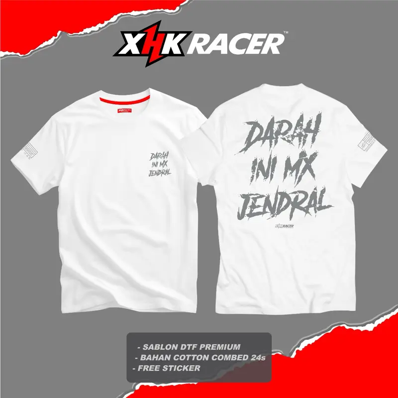 T-Shirt DARAH INI MX JENDRAL Original XHK RACER High Premium Quality FREE STICKER Unisex 1