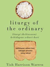 Gambar Liturgy of the Ordinary (Liturgi (Kebiasaan) Kehidupan Sehari-hari) dari Literatur Perkantas Jatim Kota Surabaya 2 Tokopedia