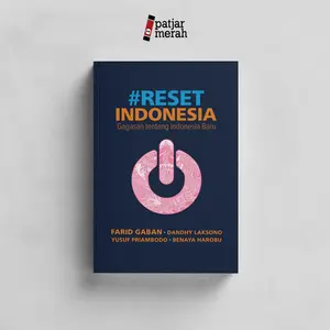 Buku Reset Indonesia - Farid Gaban, Dandhy Laksono, Yusuf Priambodo, dan Benaya Harobu - Ekspedisi Indonesia Baru