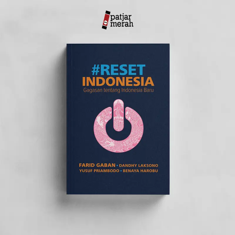 Buku Reset Indonesia - Farid Gaban, Dandhy Laksono, Yusuf Priambodo, dan Benaya Harobu - Ekspedisi Indonesia Baru
