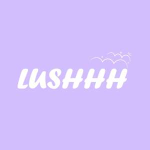 LUSHHH