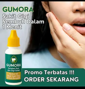 GUMORA herbal untuk  Sakit Gigi & Gusi Bengkak ,Menghilangkan Sakit Gigi secara instan.Promo Terbatas Order Sekarang
