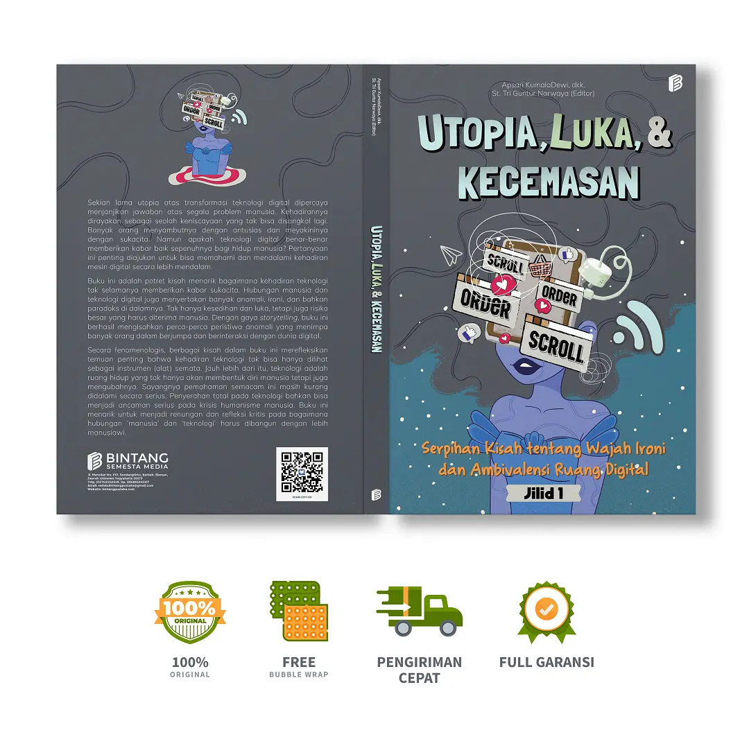 Utopia, Luka, & Kecemasan Jilid 1: Serpihan Kisah tentang Wajah Ironi dan Ambivalensi Ruang Digital - Apsari Kumala Dewi, dkk