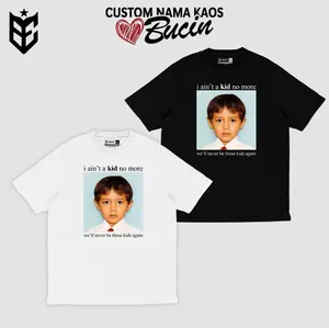 BE INC - Kaos Custom I Ain't Kid No More – Kaos Custom Bisa Ganti Foto - T-shirt (Pria & Wanita) - Cotton Combed 24s - Sablon| Kaos Cotton Combed 24s Custom Sablon | T-shirt Sablon