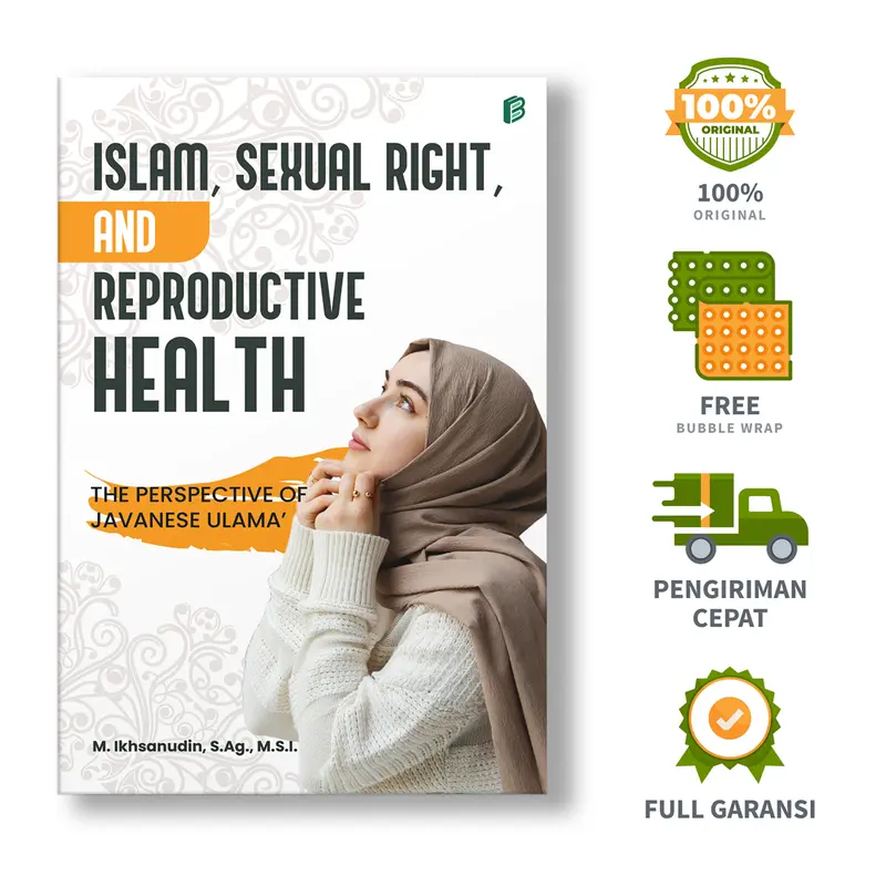 Islam, Sexual Right, and Reproductive Health: The Perspective of Javanese Ulama' - M. Ikhsanudin, S.Ag., M.S.I.