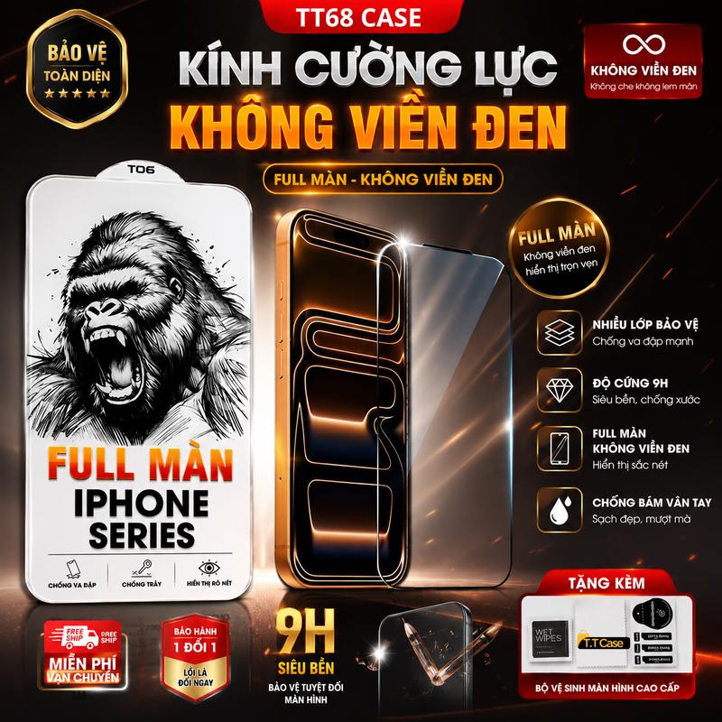 Kính cường lực không viền TT68CASE cho iPhone 17 Promax 16/15/14/13/12/11 Pro/Plus/Promax trong suốt không viền