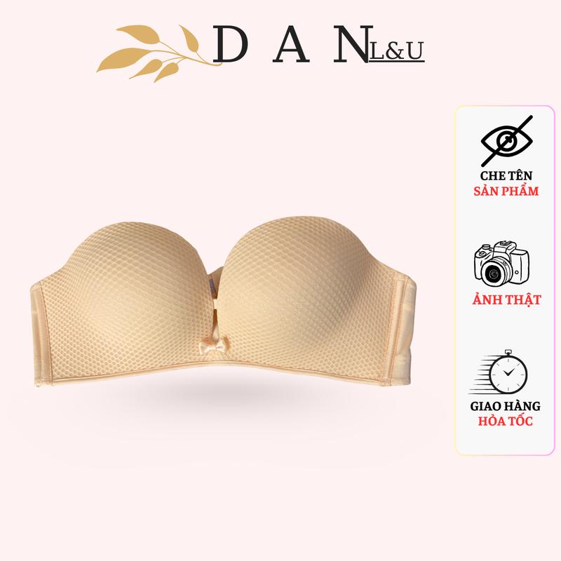 Áo Ngực Nữ Không Dây Chống Tuột Nâng Ngực Cài Sau Siêu Quyến Rũ DAN L&U K18