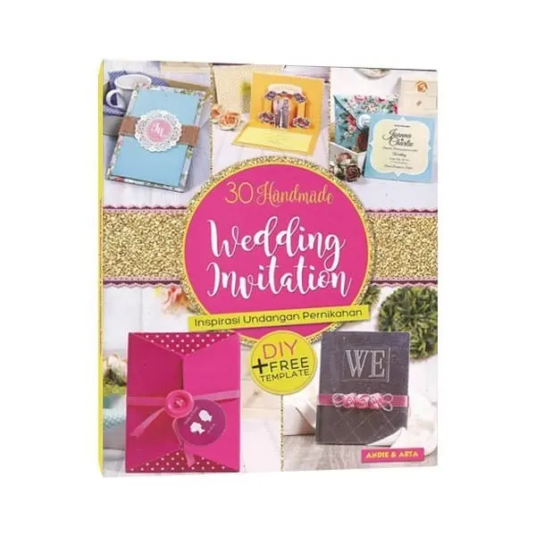 30 Handmade Wedding Invitation: Inspirasi Undangan Pernikahan DIY Elegan & Kreatif + Template Gratis | Buku Panduan Lengkap Membuat 30 Desain Undangan Pernikahan Handmade Eksklusif dengan Langkah Mudah, Kreatif, dan Siap Dipraktikkan.