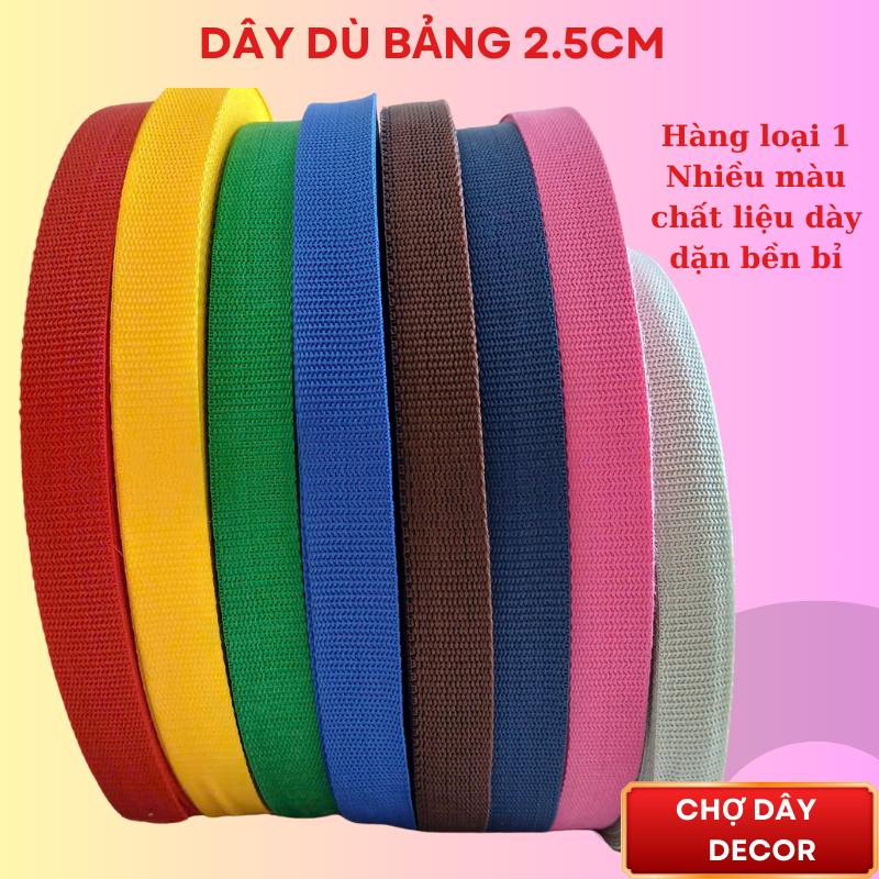 Cuộn 2m Dây đai dù, dây quai túi, dây quai balo bản 2.5cm, dây đai bản, dây thay thế túi đeo chéo
