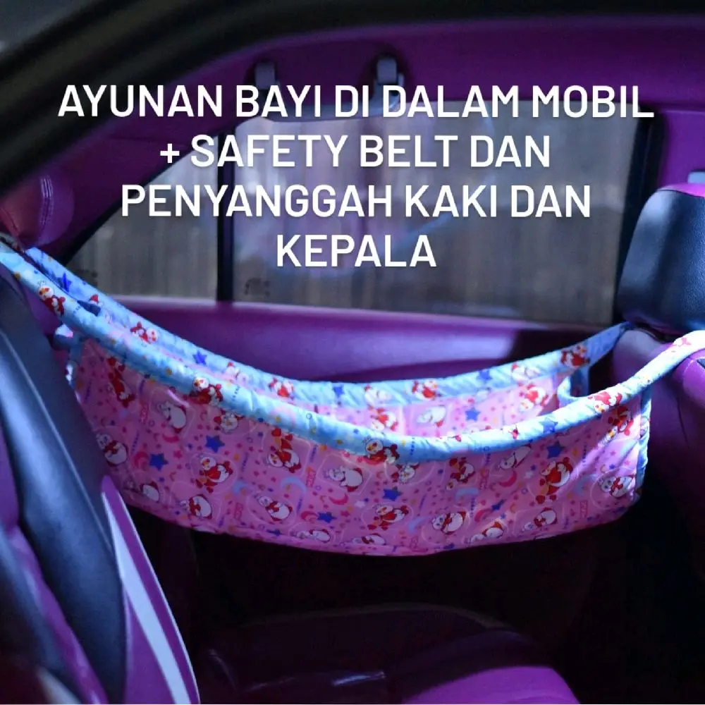 Ayunan Didalam Mobil Dengan Safety Belt / Ayunan Mobil Dengan Penyanggah Kaki dan Kepala