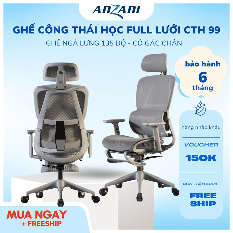 {CTH 99} Anzani Ghế tựa lưng Ghế Công Thái Học Full Lưới CTH 99 - Ngã Lưng Thư Giãn 145 Độ, Tựa Đầu Điều Chỉnh 2D, Tay Ghế 3D, Chất Liệu Nhựa Cao Cấp, Bảo Hành 6 Tháng