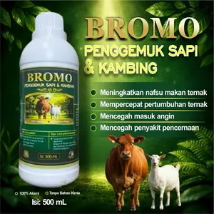 Bromo Penggemuk Ternak Sapi & Kambing Meningkatkan Nafsu Makan & Bobot Badan (500 mL) Nutrisi Optimal
