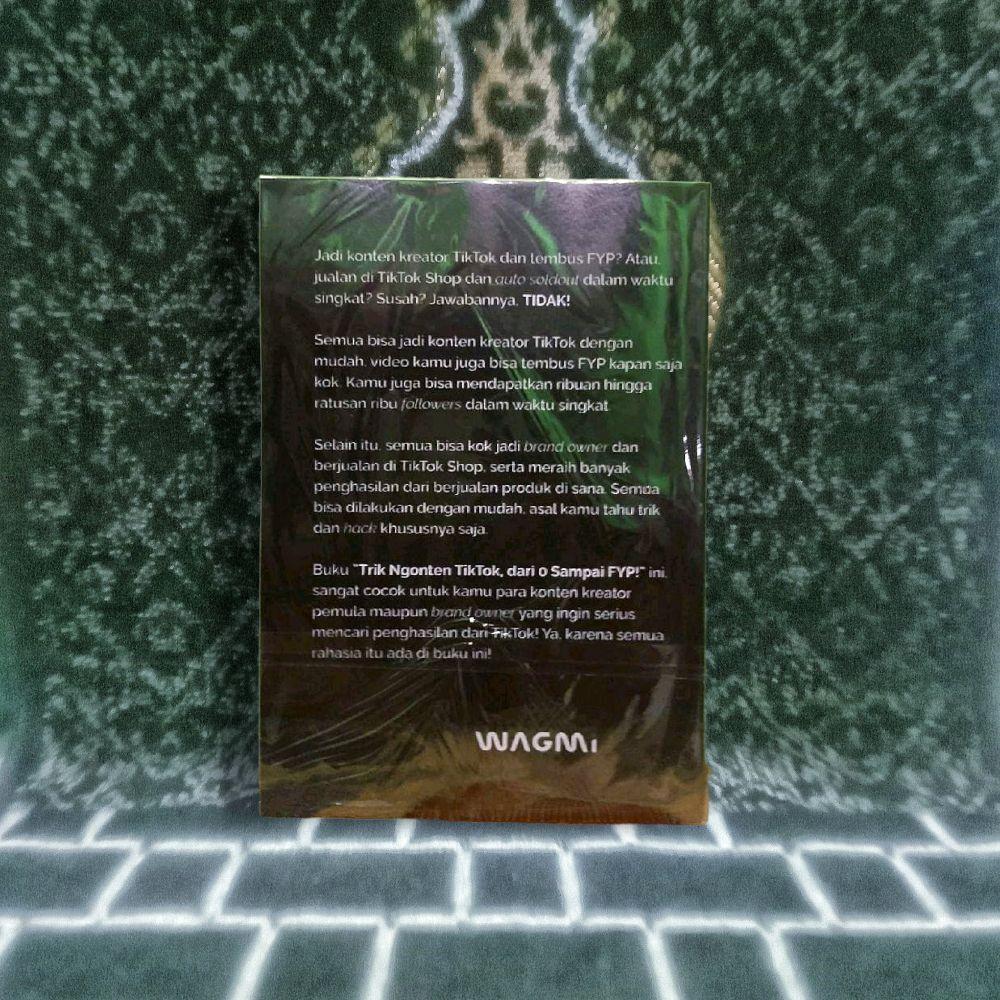 WAGMI Buku Best Seller TRIK NGONTEN TIKTOK DARI 0 SAMPAI FYP oleh Leo Giovanni Panduan Pemula Membuat Konten Berkualitas dan Menghasilkan Uang Melalui Live Streaming dan Affiliate