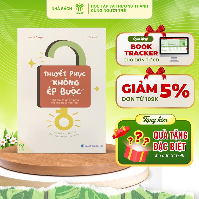 Sách - Thuyết Phục “Không Ép Buộc” – Nghệ Thuật Ảnh Hưởng Mà Không Ai Nhận Ra - YMATE BOOKS