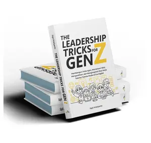 Buku THE LEADERSHIP TRICKS FOR GEN Z: Membangun Hubungan, Memahami Nilai, Mengarahkan, dan Menginspirasi Etos Kerja