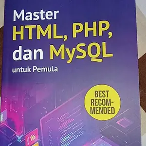 Buku Master HTML, PHP, dan MySQL untuk Pemula - Sari Nursita - Anak Hebat Indonesia