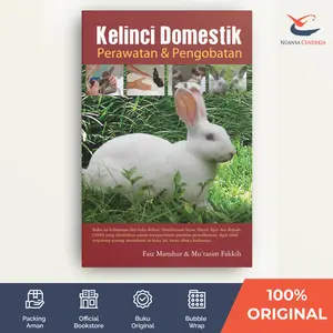 Kelinci Domestik: Perawatan & Pengobatan - Faiz Manshur - [Nuansa Cendekia]
