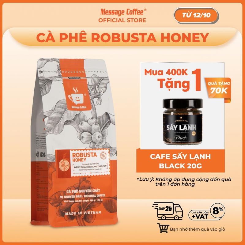 Cà Phê ROBUSTA HONEY Gu đậm mạnh, thơm nồng, phù hợp cà phê đá, sữa - pha phin, máy từ Message Coffee Cafe