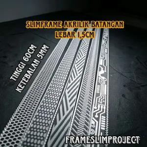 Slimframe Akrilik Batangan Custom Lebar 1,5Cm / Akrilik Grafir 5mm