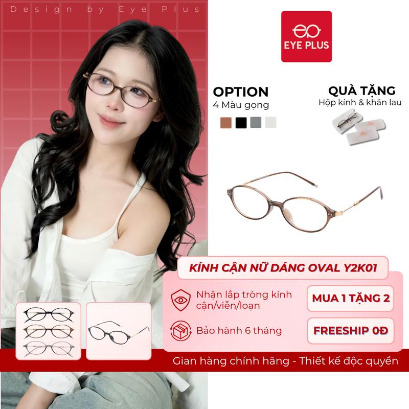 Gọng Kính Oval Y2K01 Nữ Eye Plus Kính Cận Chuôi Kim Loại Bọc Nhựa Kính Mắt Thời Trang Nữ Hiện Đại