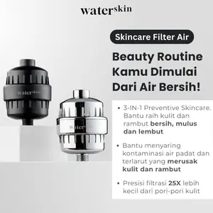 Waterskin Skincare Filter Air Set Filter Keran Air Shower Untuk Kulit Acne Prone & Kering