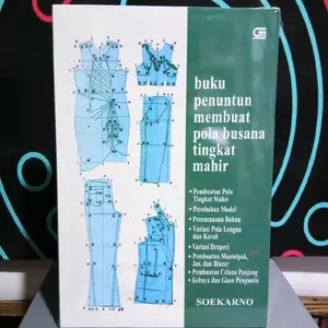 Buku penuntun membuat pola busana tingkat mahir oleh SOEKARNO