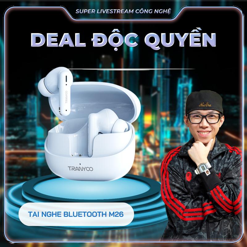 [TRANYOO x LINH AN] Tai Nghe Bluetooth T-M26 Bluetooth 5.3 Khử Tiếng Ồn Thông Minh Chức Năng Nghe Gọi Chơi Game Thời Lượng Pin Lên Đến 6 Giờ -  Bảo Hành Chính Hãng Nhét Tai Nghe Nhạc Earphone di động trong tai bass  sound