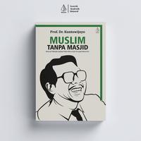 Gambar Muslim Tanpa Masjid - Prof. Dr. Kuntowijoyo - Not Specified dari IRCiSoD Books Kab. Bantul 1 Tokopedia