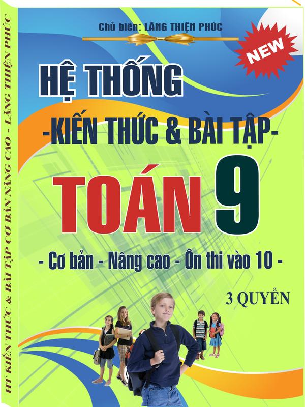 COMBO SIÊU VIP: HỆ THỐNG KIẾN THỨC – GIẢI BÀI TẬP CƠ BẢN – NÂNG CAO - LỚP 9 –…
