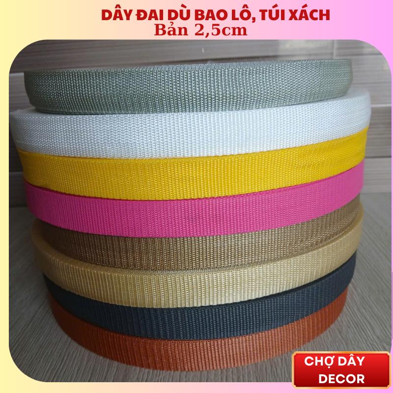 Cuộn 2m Dây đai dù, dây quai túi, dây quai balo bản 2.5cm nhiều màu sắc
