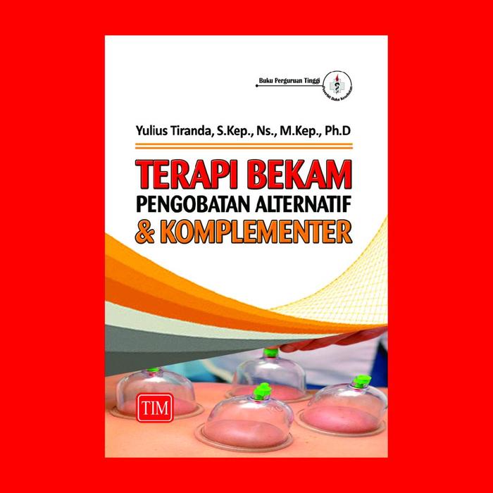 Gambar Terapi Bekam (Pengobatan Alternatif dan Komplementer) dari Penerbit Trans Info Media Kota Administrasi Jakarta Timur Tokopedia
