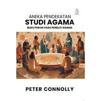 Gambar Buku Aneka Pendekatan Studi Agama Buku Pokok Para Peneliti Agama - Peter Connolly - IRCiSoD dari DIVA Press Group Kab. Bantul 2 Tokopedia
