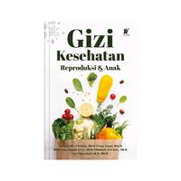 Gambar Gizi Kesehatan Reproduksi & Anak Penulis: Nurlaely HS, S.Tr.Keb., MKM., dkk. dari tokowawasanilmubms Kota Yogyakarta 4 Tokopedia