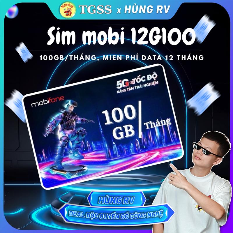 [Deal độc quyền Hung.rv] Gói 12G100 - 100GB/tháng - Miễn phí 1.200GB data cho 12 Tháng Sử Dụng – Không cần nạp tiền - Sim data MobiFone Truy cập được 4G/5G tốc độ cao - lắp vào là dùng