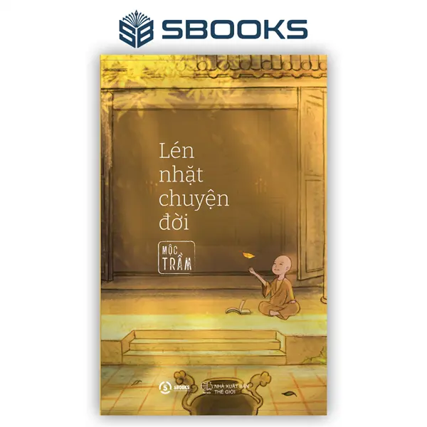 Sách - Lén Nhặt Chuyện Đời - Tác giả Mộc Trầm - SBOOKS - TikTok