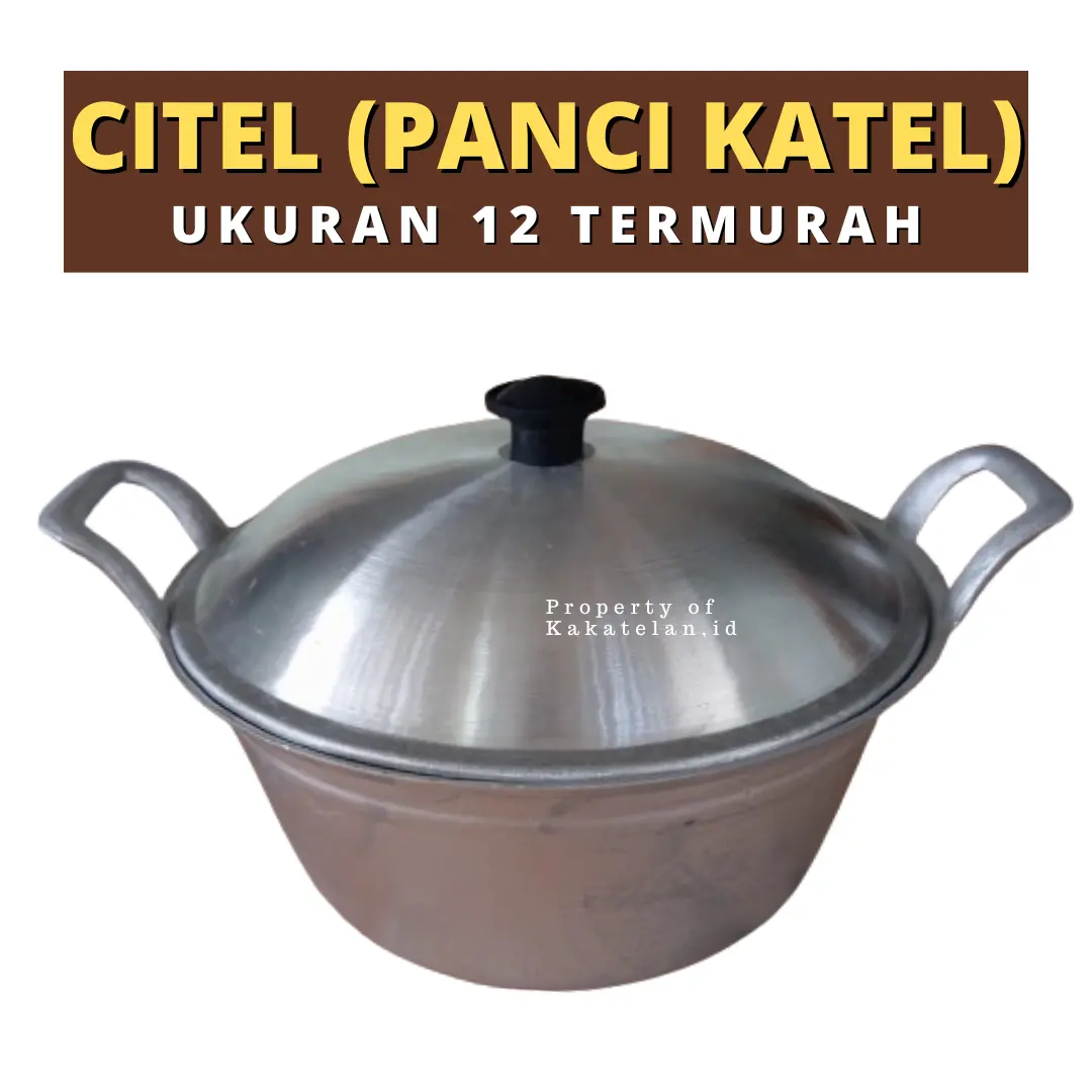 Citel Panci Katel Ukuran 12 - Citel Kuping - Panci Nasi Liwet