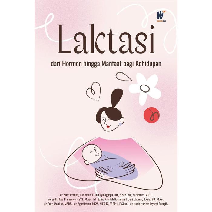 Gambar LAKTASI dari Hormon hingga Manfaat bagi Kehidupan Penulis: dr. Nurfi Pratiwi, M.Biomed., dkk. dari tokowawasanilmubms Kota Yogyakarta Tokopedia